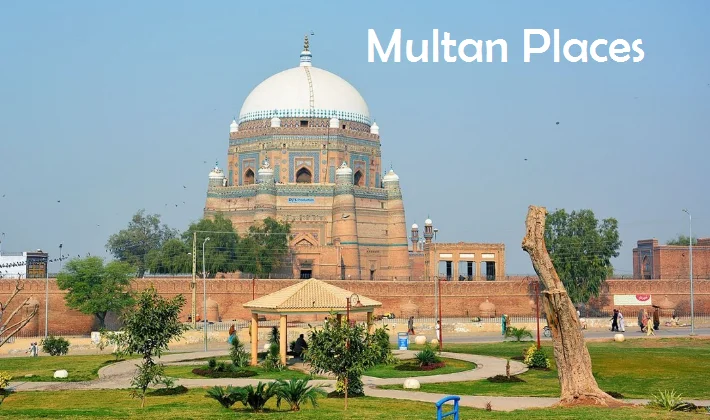 Beautiful And Amazing Places to Visit In Multan